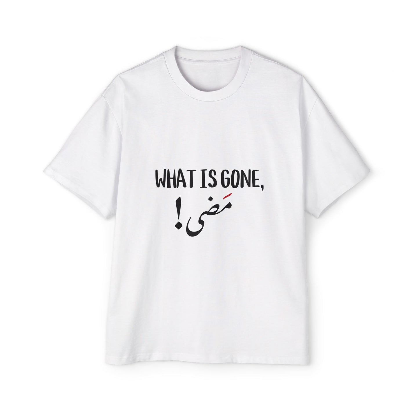 Men's Heavy Oversized Tee with ‘What is Gone’ Design, Casual Statement Tee, Perfect for Relaxing, Gift for Him, Inspirational Apparel